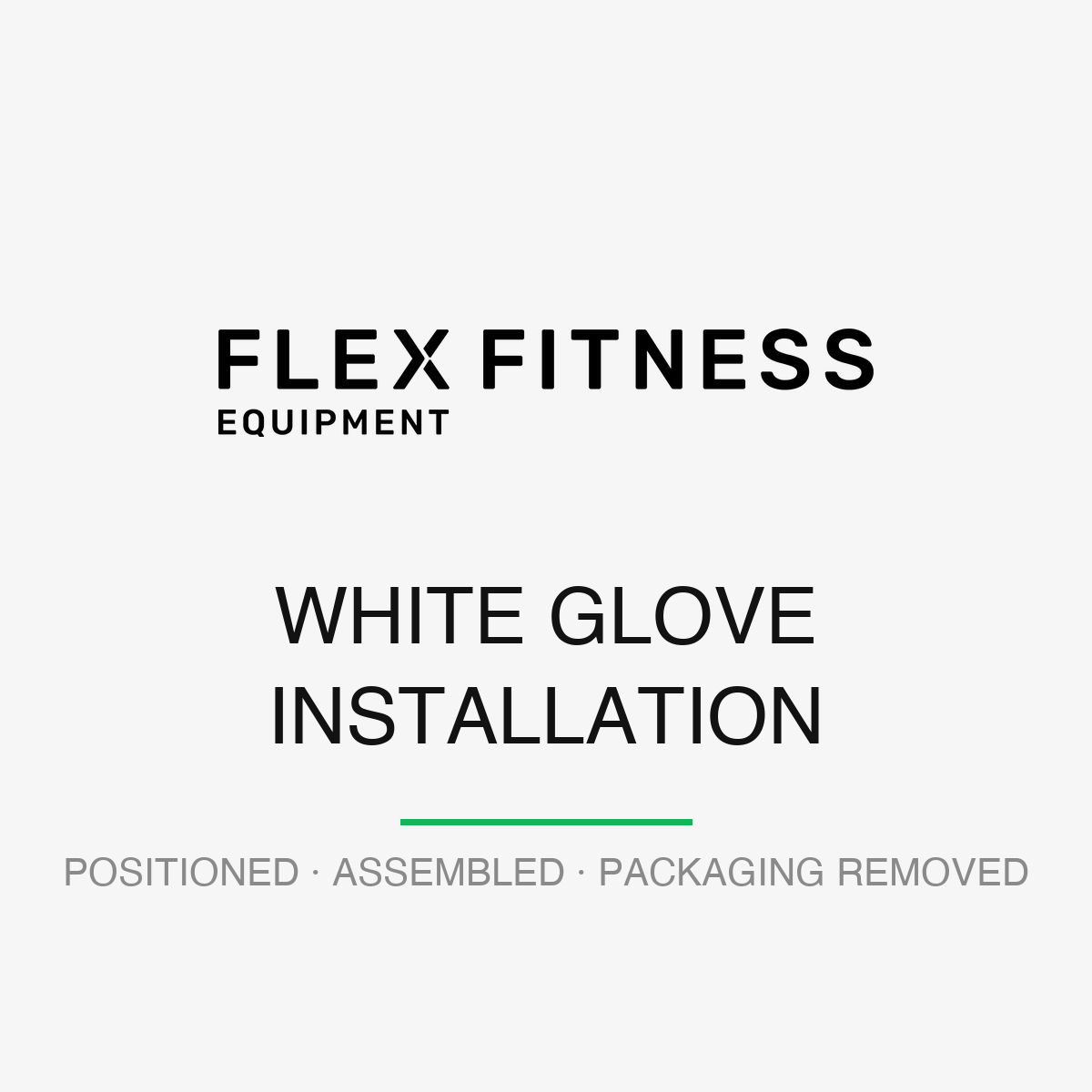 White Glove Installation — positioned, assembled, packaging removed